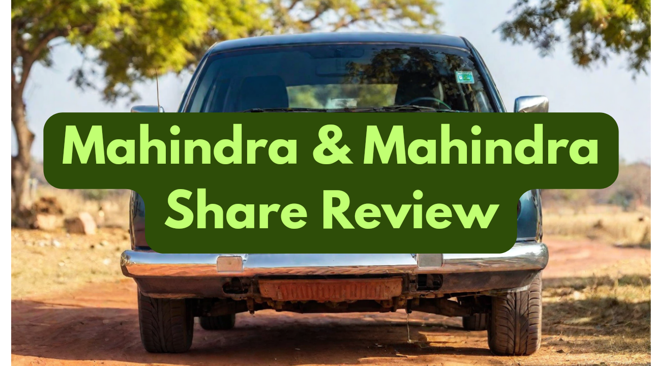 Mahindra & Mahindra Share Review: