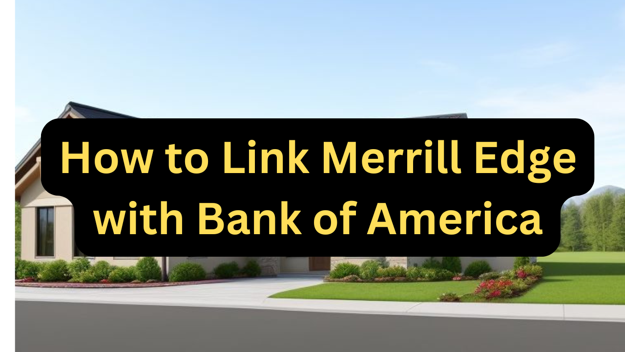 how to link merrill edge with bank of america